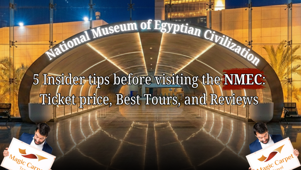 5 tips for visiting National Museum of Egyptian Civilization